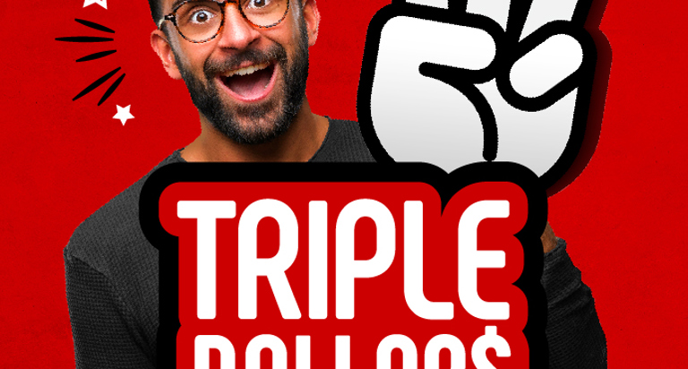 Triple Dollars Triple Dollars